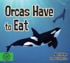 Orcas Have to Eat